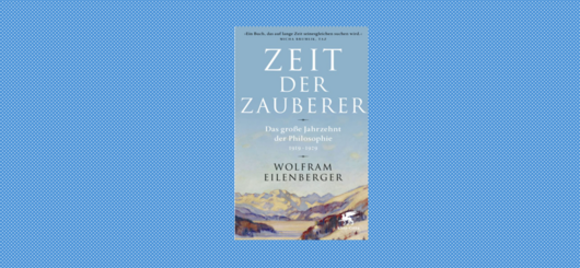 Zeit der Zauberer: Das große Jahrzehnt der Philosophie 1919–1929.